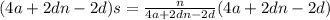 (4a + 2dn-2d)s= \frac{n}{4a + 2dn-2d} (4a + 2dn-2d)