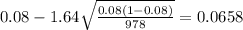 0.08 - 1.64\sqrt{\frac{0.08(1-0.08)}{978}}=0.0658