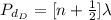P_d__D} = [n+\frac{1}{2} ] \lambda