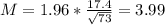 M = 1.96*\frac{17.4}{\sqrt{73}} = 3.99