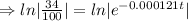 \Rightarrow ln|\frac{34}{100}|=ln|e^{-0.000121t}|