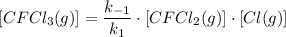 [CFCl_3(g)]=\dfrac{k_{-1}}{k_1}\cdot[CFCl_2(g)]\cdot [Cl(g)]