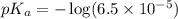 pK_a=-\log (6.5\times 10^{-5})