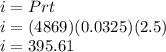 i=Prt\\i=(4869)(0.0325)(2.5)\\i=395.61