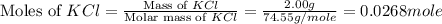 \text{Moles of }KCl=\frac{\text{Mass of }KCl}{\text{Molar mass of }KCl}=\frac{2.00g}{74.55g/mole}=0.0268mole