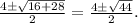 \frac{4 \pm \sqrt{16+28}}{2} = \frac{4 \pm \sqrt{44}}{2}.