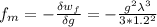 f_{m}=- \frac{\delta w_{f} }{\delta g} =-\frac{g^{2}\lambda ^{3}  }{3*1.2^{2} }