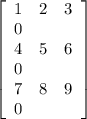 \left[\begin{array}{ccc}1&2&3&0\\4&5&6&0\\7&8&9&0\end{array}\right]