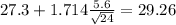 27.3+1.714\frac{5.6}{\sqrt{24}}=29.26