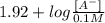 1.92 + log \frac{[A^{-}]}{0.1 M}