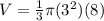 V= \frac{1}{3} \pi (3 ^{2})( 8)