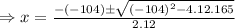 \Rightarrow x=\frac{-(-104)\pm\sqrt{(-104)^2-4.12.165}}{2.12}