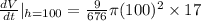\frac{dV}{dt}|_{h=100}=\frac{9}{676}\pi (100)^2 \times 17