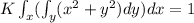 K\int_{x}( \right )\int_{y}(x^{2} +y^{2})dy)dx = 1