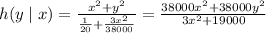 h(y\mid x) =\frac{x^2+y^2}{\frac{1}{20} +\frac{3x^2}{38000} } = \frac{38000x^2+38000y^2}{3x^2+19000}
