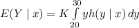 E(Y\mid x) = K\int\limits^{30}_{20} yh(y \mid x)\, dy