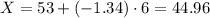 X=53+(-1.34)\cdot 6=44.96