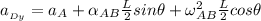 a__{Dy}} = a_A + \alpha_{AB} \frac{L}{2}sin \theta + \omega ^2 _{AB} \frac{L}{2}cos \theta