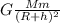 G\frac{Mm}{(R+h)^{2} }