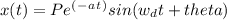 x(t) = Pe^(^-^a^t^)sin(w_dt + theta)