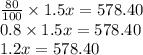 \frac{80}{100} \times1.5x=578.40\\0.8\times1.5x=578.40\\1.2x=578.40