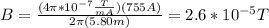 B=\frac{(4\pi *10^{-7}\frac{T}{mA})(755A)}{2\pi (5.80m)}=2.6*10^{-5}T
