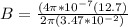 B = \frac{(4 \pi *10^{-7}(12.7)}{2 \pi (3.47*10^{-2})}