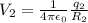 V_2 = \frac{1}{4 \pi \epsilon _0}\frac{q_2}{R_2}