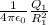 \frac{1}{4 \pi \epsilon _0}\frac{Q_1}{R_1^2}