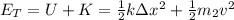 E_T=U+K=\frac{1}{2} k \Delta x^2+\frac{1}{2} m_2v^2