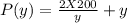 P(y)=\frac{2X200}{y}+y