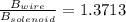 \frac{B_{wire}}{B_{solenoid} } =1.3713