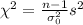 \chi^2 =\frac{n-1}{\sigma^2_0} s^2