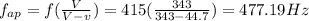 f_{ap} =f(\frac{V}{V-v} )=415(\frac{343}{343-44.7} )=477.19Hz