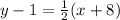 y-1=\frac{1}{2}(x+8)