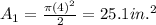 A_1=\frac{\pi (4)^2}{2}=25.1 in.^2