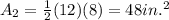 A_2=\frac{1}{2}(12)(8)=48 in.^2
