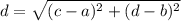 d=\sqrt{(c-a)^2+(d-b)^2}