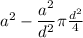 a^2- \dfrac{a^2}{d^2}\pi \frac{d^2}{4}