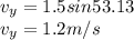 v_{y} = 1.5 sin 53.13\\v_{y} = 1.2 m/s