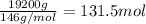 \frac{19200 g}{146 g/mol}=131.5 mol