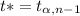 t* = t_{\alpha, n-1}\\\\