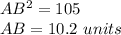 AB^2=105\\AB=10.2\ units