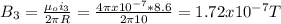 B_{3} =\frac{\mu _{o}i_{3}  }{2\pi R} =\frac{4\pi x10^{-7}*8.6 }{2\pi 10} =1.72x10^{-7} T