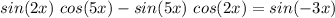 sin (2x) \ cos (5x) - sin (5x) \ cos (2x)=sin(-3x)