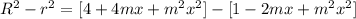 R^2-r^2=[4+4mx+m^2x^2]-[1-2mx+m^2x^2]
