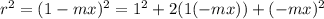 r^2=(1-mx)^2=1^2+2(1(-mx))+(-mx)^2