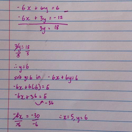 -6x+6y=6 -6x + 3y =-12