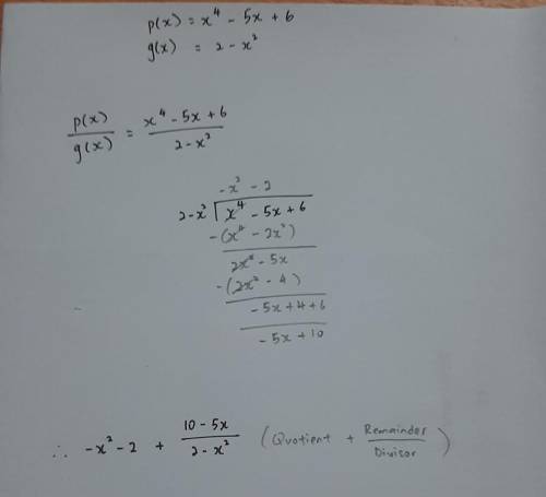 Divide p(x) = (x^4 – 5x + 6) by g(x) = (2 – x^2)