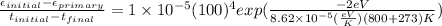 \frac{\epsilon_{initial} - \epsilon _{primary}}{t_{initial}-t_{final}} = 1 \times 10^{-5}(100)^{4}exp(\frac{-2eV}{8.62\times10^{-5}(\frac{eV}{K} )(800+273)K} )